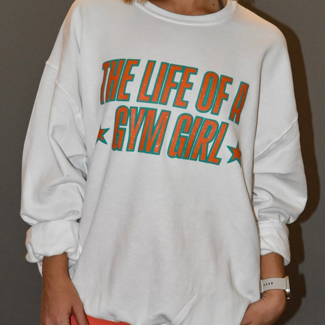 The Life Of A Gym Girl Sweatshirt